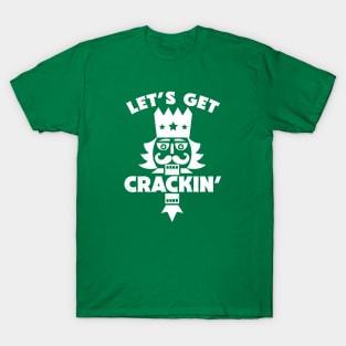 Let's Get Crackin' // Funny Christmas Nutcracker T-Shirt